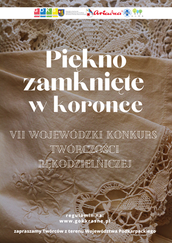 VII Wojewódzki Konkurs Twórczości Rękodzielniczej ”Piękno zamknięte w koronce”