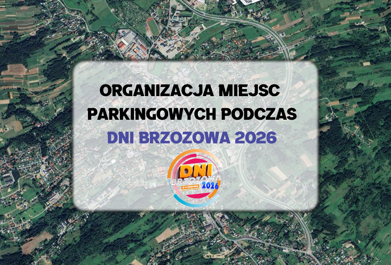 Organizacja miejsc parkingowych na Dni Brzozowa 2026 i Plan terenu im…